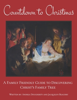 Paperback Countdown to Christmas: A Family Friendly Guide to Discovering Christ's Family Tree Book