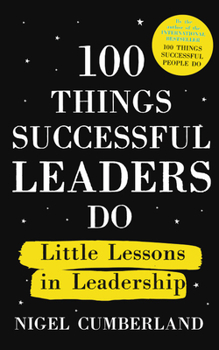 Paperback 100 Things Successful Leaders Do: Little Lessons in Leadership Book