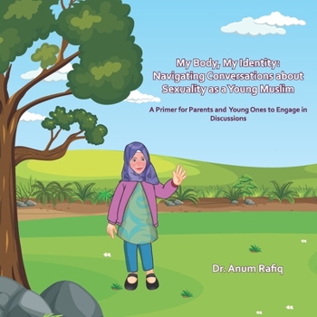 Paperback My Body, My Identity: Navigating Conversations About Sexuality as a Young Muslim Book