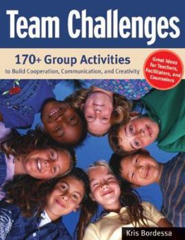 Paperback Team Challenges: 170+ Group Activities to Build Cooperation, Communication, and Creativity Book