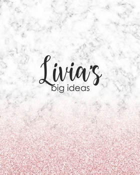Livia's Big Ideas: Personalized Notebook - 8x10 Lined Women's Journal