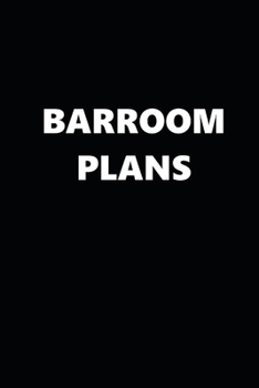 2020 Weekly Planner Funny Humorous Barroom Plans 134 Pages: 2020 Planners Calendars Organizers Datebooks Appointment Books Agendas