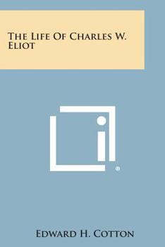 Paperback The Life of Charles W. Eliot Book