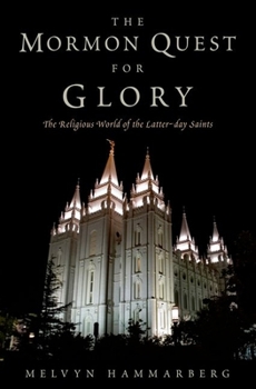 Hardcover Mormon Quest for Glory: The Religious World of the Latter-Day Saints Book