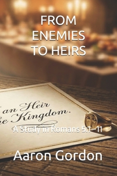 Paperback FROM ENEMIES TO HEIRS: A Study in Romans 5:1–11 Book