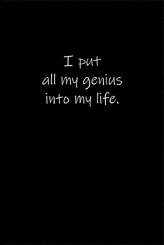 Paperback I put all my genius into my life.: Journal or Notebook (6x9 inches) with 120 doted pages. Book