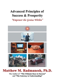 Hardcover Advanced Principles of Success & Prosperity: Empower the Genius Within Book