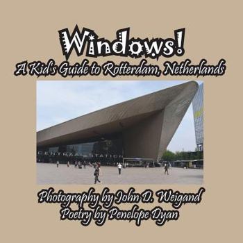 Paperback Windows! A Kid's Guide to Rotterdam, Netherlands [Large Print] Book