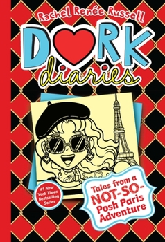 Tales from a Not-So-Posh Paris Adventure - Book #15 of the Dork Diaries