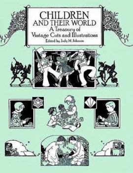 Children and Their World: A Treasury of Vintage Cuts and Illustrations (Dover Pictorial Archive Series)