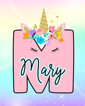 Mary: Girls Unicorn Journal to Write In Personalized Journal
