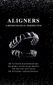 Hardcover Aligners: A Biomechanical Perspective Book
