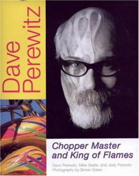Hardcover Dave Perewitz: Chopper Master and King of Flames Book