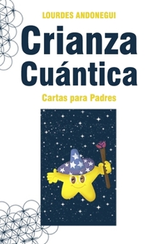 Paperback Crianza Cuántica: Cartas para Padres [Spanish] Book