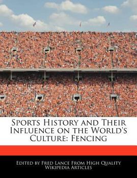 Sports History and Their Influence on the World's Culture : Fencing