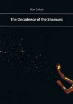 Decadence of the Shamans or Shamanism as a Key to the Secrets of Communism