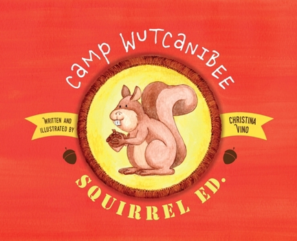 Hardcover Camp Wutcanibee: Squirrel Ed Book