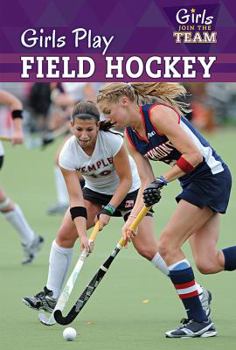 Girls Play Field Hockey - Book  of the Girls Join the Team