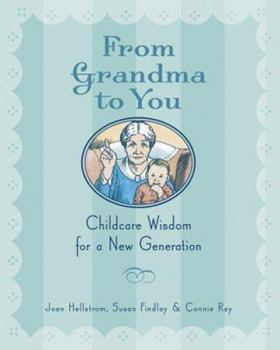 Hardcover From Grandma to You: Childcare Wisdom for a New Generation Book