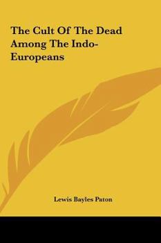 Hardcover The Cult Of The Dead Among The Indo-Europeans Book