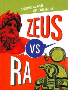 Paperback Zeus vs Ra: Cosmic Clash of the Gods (Mythology Matchups) Book