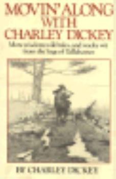 Hardcover Movin' Along With Charley Dickey Book