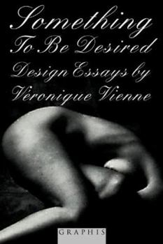 Paperback Something to Be Desired: Design Essays by Veronique Vienne Book