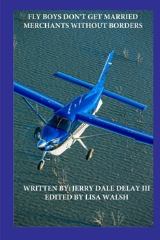 Paperback Fly Boys Don't Get Married: Merchants Without Borders Book