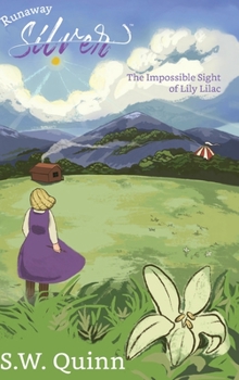 Hardcover Runaway Silver: The Impossible Sight of Lily Lilac Book