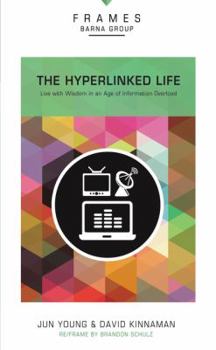 Paperback Hyperlinked Life, Paperback (Frames Series): Live with Wisdom in an Age of Information Overload Book