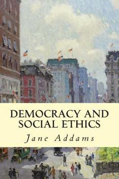 Paperback Democracy and Social Ethics Book