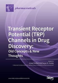 Paperback Transient Receptor Potential (TRP) Channels in Drug Discovery: Old Concepts & New Thoughts Book