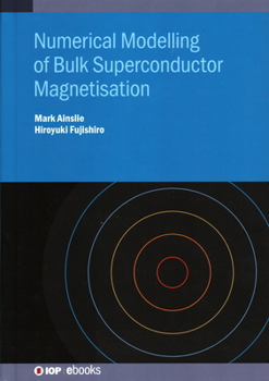 Hardcover Numerical Modelling of Bulk Superconductor Magnetisation Book