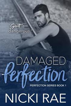 Damaged Perfection - Book #1 of the Perfection