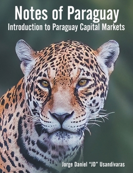 Notes of Paraguay: Introduction to Paraguay Capital Markets