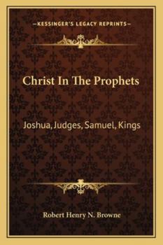 Christ in the Prophets, Joshua, Judges, Samuel, Kings