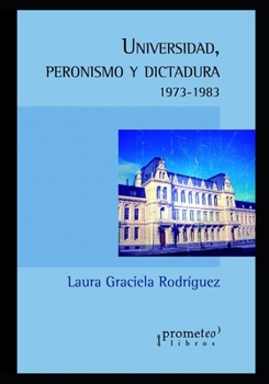 Paperback Universidad, peronismo y dictadura: (1973 - 1983) [Spanish] Book
