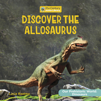Library Binding Discover the Allosaurus Book