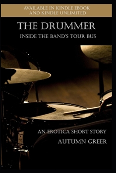 Paperback The Drummer: Inside the Band's Tour Bus: An Erotica Short Story Book