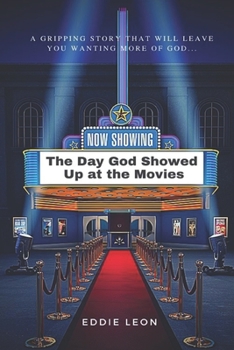 Paperback The Day God Showed Up at the Movies Book