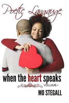 Paperback Poetic Language: When The Heart Speaks Vol 1. Book