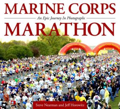 Hardcover THE MARINE CORPS MARATHON BOOK - AN EPIC JOURNEY IN PHOTOGRAPHS Book