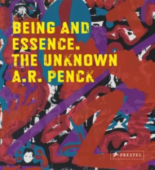 Hardcover Being and Essence: The Unkown A.R. Penck (English and German Edition) Book