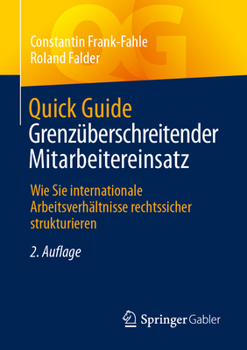 Paperback Quick Guide Grenzüberschreitender Mitarbeitereinsatz: Wie Sie Internationale Arbeitsverhältnisse Rechtssicher Strukturieren [German] Book