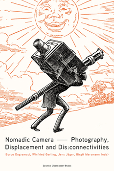 Paperback Nomadic Camera: Photography, Displacement and Dis: connectivities Book