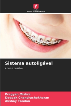 Sistema autoligável: Ativo e passivo