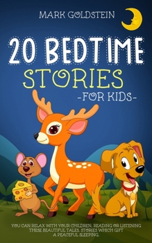 Paperback 20 Bedtime Stories for Kids: You can relax with your children, reading or listening these beautiful tales. Stories which gift a peaceful sleeping. Book