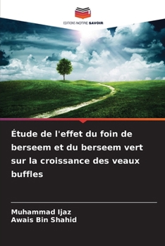 Étude de l'effet du foin de berseem et du berseem vert sur la croissance des veaux buffles