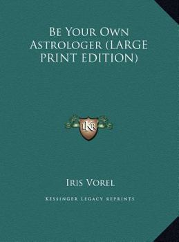 Hardcover Be Your Own Astrologer [Large Print] Book