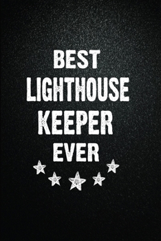 Paperback Best Lighthouse keeper Ever: 6"x9" Inch- 100 Pages Blank Lined Journal Notebook Appreciation Gift. Paperback. Birthday or Christmas Gift For Lighth Book